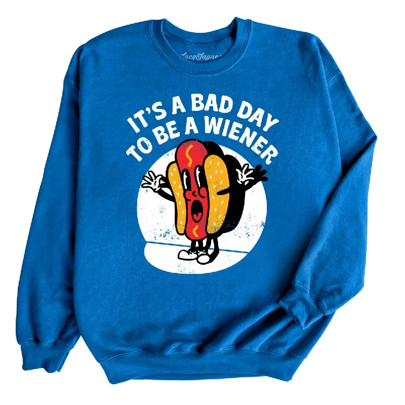 It's a Bad Day To Be a Wiener Sweatshirt