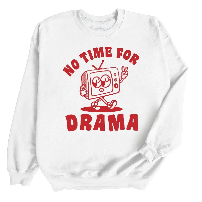 No Time For Drama - Sweatshirt