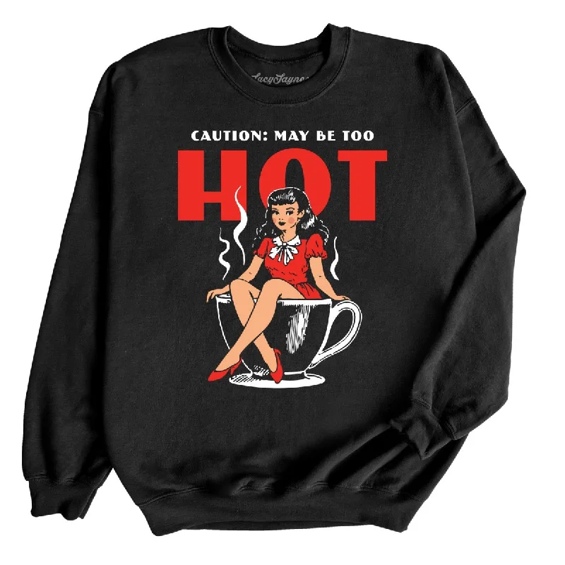 May Be Too Hot Coffee Pinup - Sweatshirt