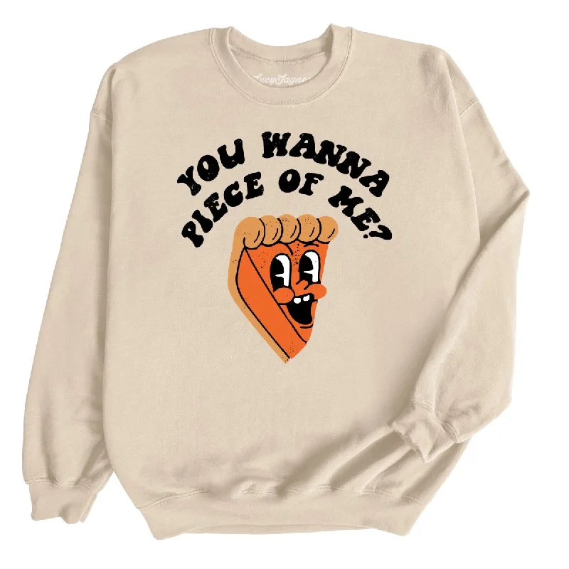 You Wanna Piece Of Me Sweatshirt