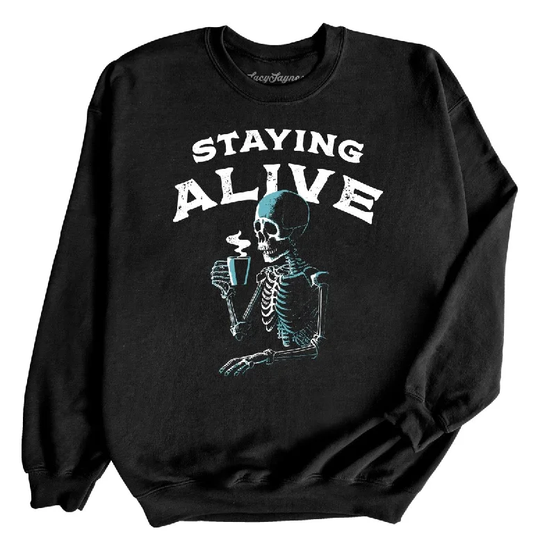 Staying Alive Sweatshirt