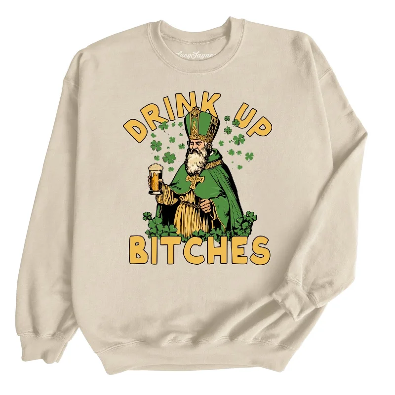 Drink Up Bitches - Sweatshirt