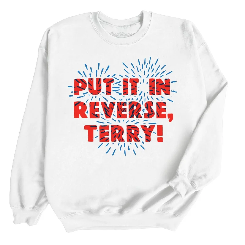 Put It In Reverse Terry Sweatshirt